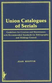 Cover of: Union catalogues of serials, guidelines for creation and maintenance, with recommended standards for bibliographic and holdings control by Jean Whiffin