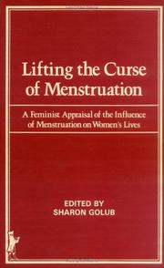 Cover of: Lifting the Curse of Menstruation: A Feminist Appraisal of the Influence of Menstruation on Women's Lives