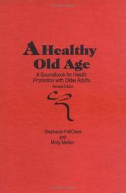 Cover of: A healthy old age: a sourcebook for health promotion with older adults