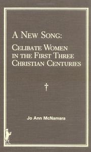 Cover of: New Song Celibate Women in the First Three Christian Centuries by Jo Ann McNamara