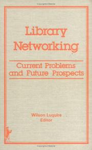 Cover of: Library Networking--Current Problems and Future Prospects by Wilson Luquire