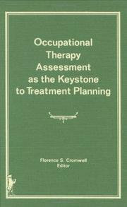 Cover of: Occupational therapy assessment as the keystone to treatment planning by Florence S. Cromwell, editor.