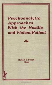 Cover of: Psychoanalytic approaches with the hostile and violent patient