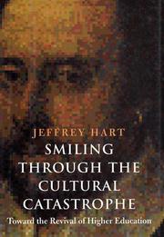 Cover of: Smiling Through the Cultural Catastrophe by Jeffrey Hart, Jeffrey Hart