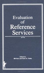 Cover of: Evaluation of reference services by edited by Bill Katz and Ruth A. Fraley.