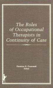 Cover of: The Roles of occupational therapists in continuity of care by Florence S. Cromwell, editor.