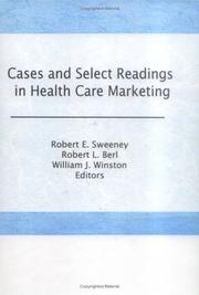 Cover of: Cases and Select Readings in Health Care Marketing (Haworth Series in Marketing and Health Services Administration, No 3) (Haworth Series in Marketing and Health Services Administration, No 3) | Robert E. Sweeney
