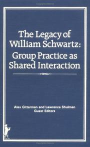 Cover of: The Legacy of William Schwartz: group practice as shared interaction