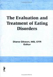Cover of: The Evaluation and treatment of eating disorders by Diane Gibson, editor.