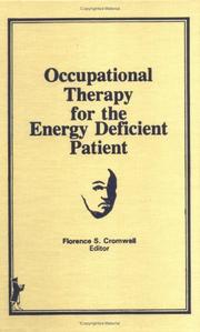 Cover of: Occupational therapy for the energy deficient patient by Florence S. Cromwell