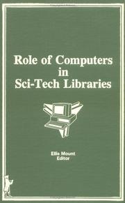 Cover of: Role of computers in sci-tech libraries by Ellis Mount, editor.