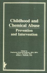 Cover of: Childhood and chemical abuse by edited by Stephanie Griswold-Ezekoye, Karol L. Kumpfer, William J. Bukoski.