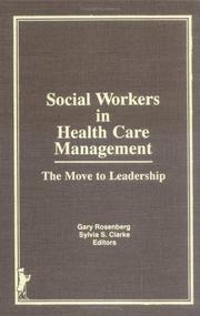 Cover of: Social Workers in Health Care Management: The Move to Leadership