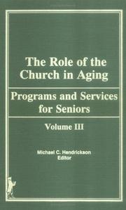 Cover of: The Role of the Church in Aging: Programs and Services for Seniors (Journal of Religion and Aging, Vol 2, No 4) (Journal of Religion and Aging, Vol 2, No 4)