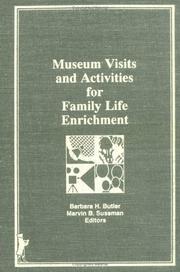 Cover of: Museum visits and activities for family life enrichment by Barbara H. Butler, Marvin B. Sussman, editors.
