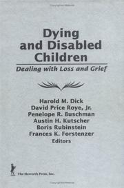 Cover of: Dying and Disabled Children by Frances K. Forstenzer, Austin H. Kutscher, B. Buschman