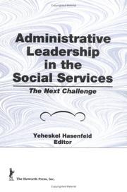 Cover of: Administrative leadership in the social services: the next challenge