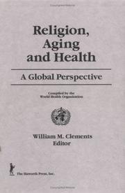 Cover of: Religion, Aging and Health: A Global Perspective