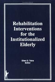 Cover of: Rehabilitation interventions for the institutionalized elderly by Ellen D. Taira, editor.