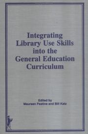 Integrating library use skills into the general education curriculum by Maureen Pastine, William A. Katz