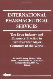 Cover of: International pharmaceutical services: the drug industry and pharmacy practice in twenty-three major countries of the world