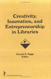 Cover of: Creativity, innovation, and entrepreneurship in libraries