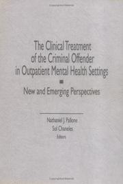 Cover of: The Clinical treatment of the criminal offender in outpatient mental health settings: new and emerging perspectives