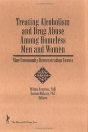 Cover of: Treating alcoholism and drug abuse among homeless men and women: nine community demonstration grants