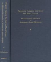 Cover of: Pierpaolo Vergerio the Elder and Saint Jerome: an edition and translation of Sermones pro sancto Hieronymo