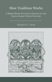 Cover of: How Tradition Works: A Meme-Based Cultural Poetics of the Anglo-Saxon Tenth Century (Medieval and Renaissance Texts and Studies)
