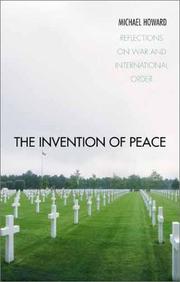 Cover of: The Invention of Peace by Michael Howard