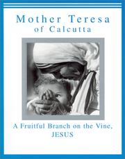 Cover of: Mother Teresa of Calcutta: A Fruitful Branch on the Vine, Jesus