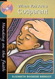 Cover of: When You Are a Godparent (Handing on the Faith Series) by Elizabeth Bookser Barkley