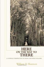 Cover of: Here On The Way To There by William H. Shannon