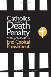 Catholics And The Death Penalty by Robert H. Hopcke
