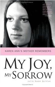 My joy, my sorrow : Karen Ann's mother remembers by Julia Duane Quinlan, Frank Rodimer