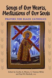 Cover of: Songs of Our Hearts, Meditations of Our Souls by Cecilia A. Moore, C. Vanessa White, Paul M. Marshall, Cecilia A. Moore, C. Vanessa White, Paul M. Marshall