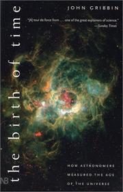 Cover of: The Birth of Time: How Astronomers Measured the Age of the Universe