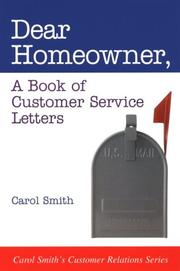 Cover of: Dear Homeowner: A Book of Customer Service Letters (Carol Smith's Customer Relations Series)