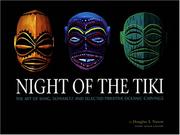 Cover of: Night of the Tiki: The Art Of Shag, Schmaltz And Selected Primitive Oceanic Carvings