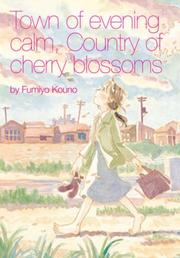 Cover of: Town of Evening Calm, Country of Cherry Blossoms by Fumiyo Kouno
