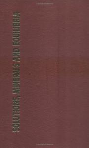 Solutions, minerals, and equilibria by Robert Minard Garrels, Robert M. Garrels, Charles L. Christ