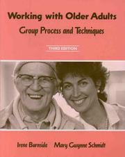 Working with older adults by Irene Mortenson Burnside, Mary Gwynne Schmidt