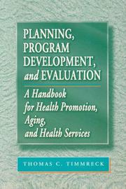 Cover of: Planning, program development, and evaluation | Thomas C. Timmreck