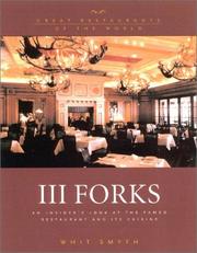 Cover of: III Forks: An Insider's Look at the Famed Restaurant and Its Cuisine