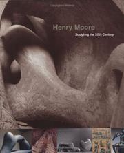 Cover of: Henry Moore: Sculpting the Twentieth Century