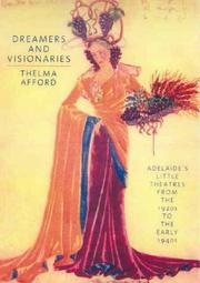 Cover of: Dreamers and visionaries: Adelaide's little theatres from the 1920s to the early 1940s