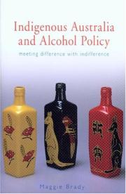 Cover of: Indigenous Australia and alcohol policy: meeting difference with indifference