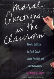 Cover of: Moral Questions in the Classroom: How to Get Kids to Think Deeply about Real Life and their School Work