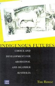 Cover of: Indigenous futures: choice and development for Aboriginal and Islander Australia